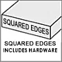 Square Edges :  Hardware Included