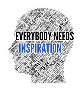 Motivation Quote  Everybody Needs Inspiration - ID # 143799253